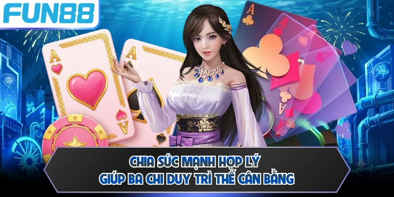 Chia sức mạnh hợp lý giúp ba chi duy trì thế cân bằng